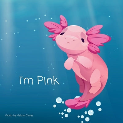 I'm Pink by Stutes, Melissa