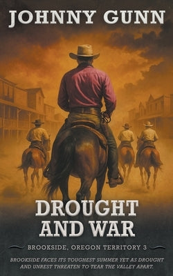 Drought and War: A Classic Western Series by Gunn, Johnny