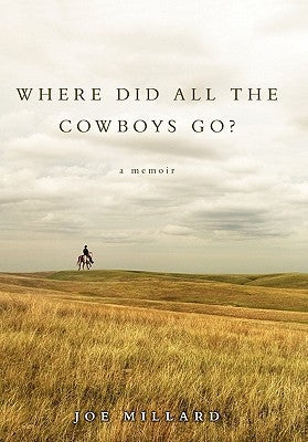 Where Did All the Cowboys Go? by Millard, Joe