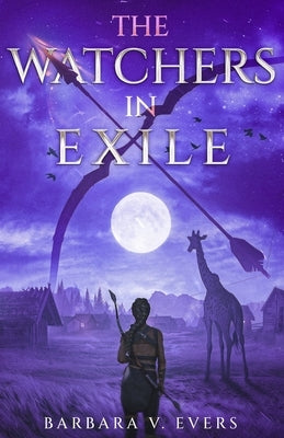 The Watchers in Exile: Book 2 by Evers, Barbara V.