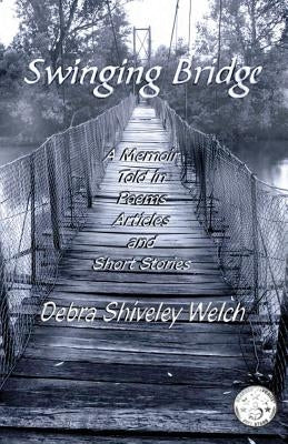 Swinging Bridge by Shiveley Welch, Debra