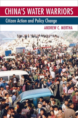 China's Water Warriors by Mertha, Andrew