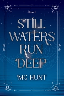 Still Waters Run Deep by Hunt, Mg