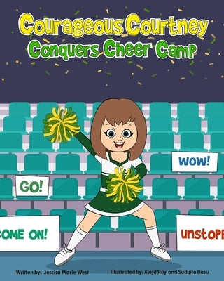 Courageous Courtney Conquers Cheer Camp by Basu, Sudipta