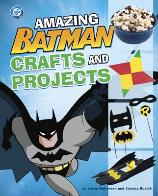 Amazing Batman Crafts and Projects by Rusick, Jessica
