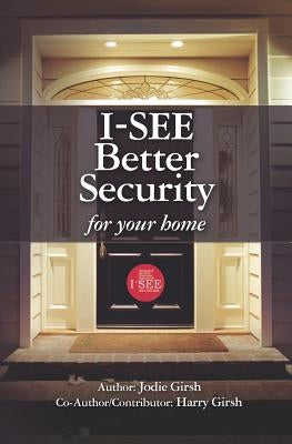 I-See: Better Security For Your Home by Girsh, Harry