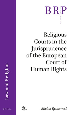 Religious Courts in the Jurisprudence of the European Court of Human Rights by Rynkowski, Michal