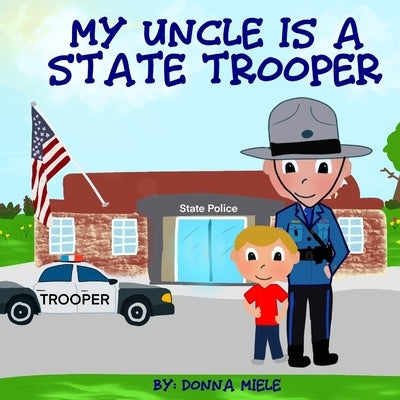 My Uncle is a State Trooper by Miele, Donna