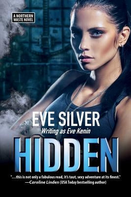 Hidden: A Northern Waste Novel by Silver, Eve