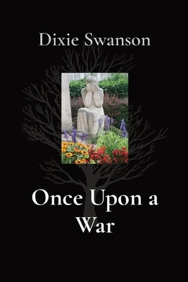 Once Upon a War by Swanson, Dixie