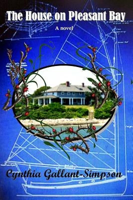 The House on Pleasant Bay by Gallant-Simpson, Cynthia