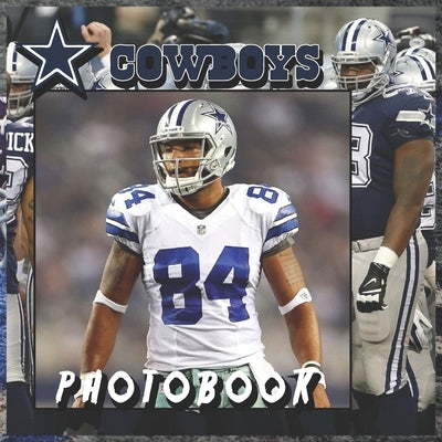 Cowboys Photobook: High Quality Photobook For Football Lovers and Admirers by Rose, Aron