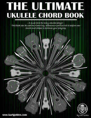 The Ultimate Ukulele Chord Book by Golden, Karl