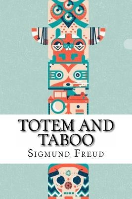 Totem and Taboo Sigmund Freud by Benitez, Paula