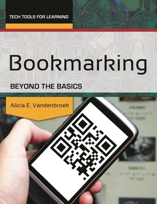 Bookmarking: Beyond the Basics by Vandenbroek, Alicia E.