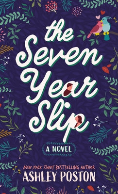 The Seven Year Slip by Poston, Ashley