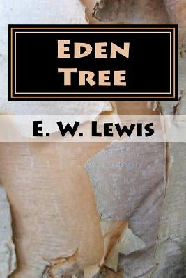 Eden Tree by Lewis, E. W.