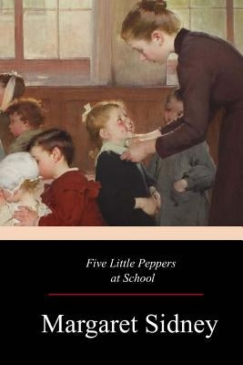 Five Little Peppers at School by Sidney, Margaret