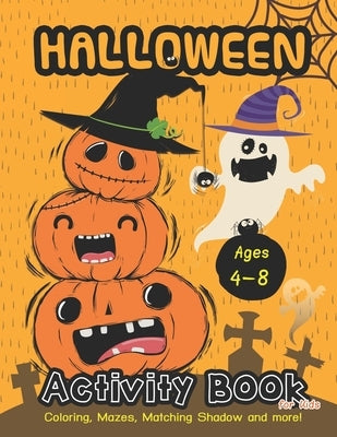 Halloween Activity BooK for kids Ages 4-8: A Fun Book Filled With Cute Zombies, Monster Coloring, Mazes, Matching Shadow picture and more! by Press, Hero