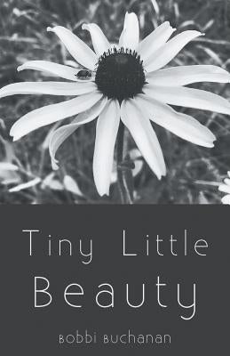 Tiny Little Beauty by Buchanan, Bobbi