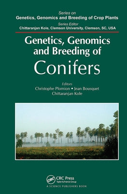 Genetics, Genomics, and Breeding of Conifers by Plomion, Christophe