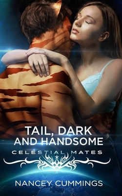 Tail, Dark and Handsome: Celestial Mates by Cummings, Nancey