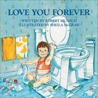 Love You Forever by Munsch, Robert