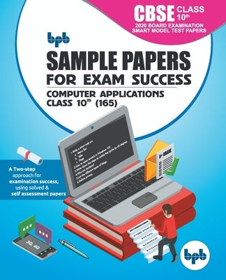 Sample Papers for Exam Success Computer Applications Cbse Class 10th (165) by Board, Bpb Editorial