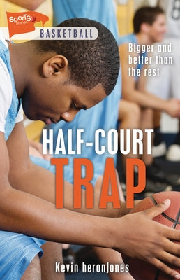 Half-Court Trap by Heronjones, Kevin