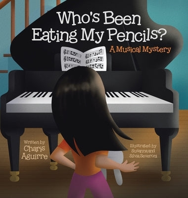 Who's Been Eating My Pencils?: A Musical Mystery by Aguirre, Charis