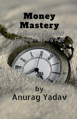 Money Mastery by Yadav, Anurag