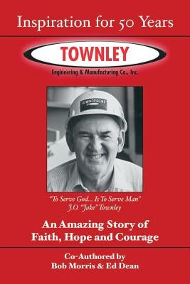Inspiration for 50 Years: An Amazing Story of Faith, Hope and Courage by Dean, Ed