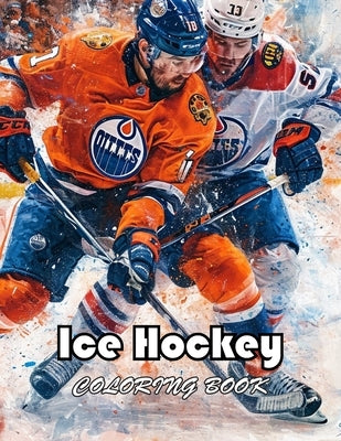 Ice Hockey Coloring Book for Kids: New and Exciting Designs Suitable for All Ages by King, Jennifer