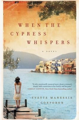 When the Cypress Whispers by Corporon, Yvette Manessis