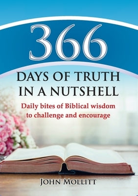 366 Days of Truth in a Nutshell by Mollitt, John
