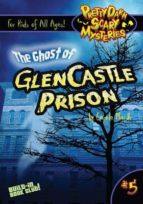 The Ghost of Glencastle Prison by Marsh, Carole