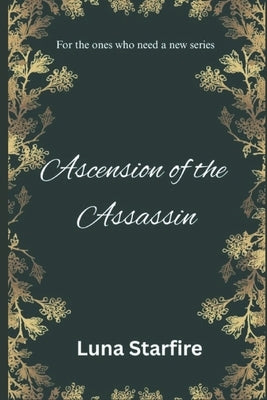 Ascension of the Assassin by Walters, Danielle