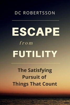 Escape From Futility by Robertsson, DC