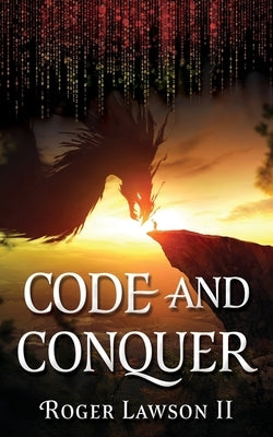 Code and Conquer by Lawson, Roger, II