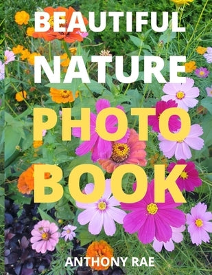 Beautiful Nature Photo Book by Rae, Anthony