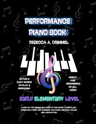 Performance piano book: Early elementary level by Drimmel, Rebecca