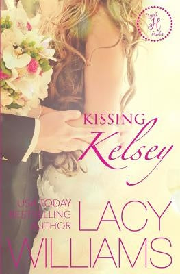 Kissing Kelsey: a Cowboy Fairytales spin-off by Williams, Lacy