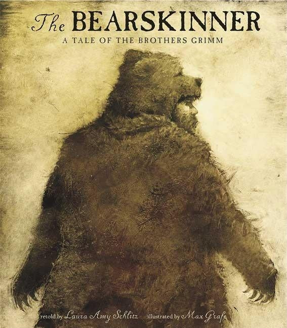 The Bearskinner: A Tale of the Brothers Grimm by Schlitz, Laura Amy