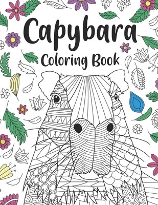 Capybara Coloring Book: A Cute Adult Coloring Books for Capybara Owner, Best Gift for Capybara Lovers by Publishing, Paperland