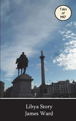 Libya Story by Ward, James