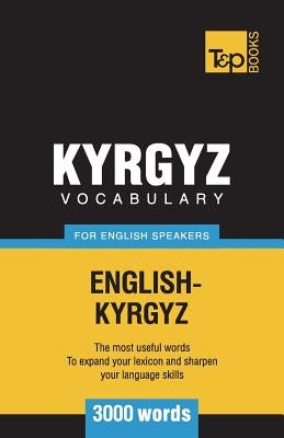 Kyrgyz vocabulary for English speakers - 3000 words by Taranov, Andrey