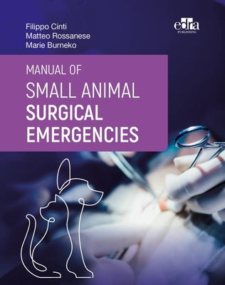 Manual of Small Animal Surgical Emergencies by Cinti, Filippo