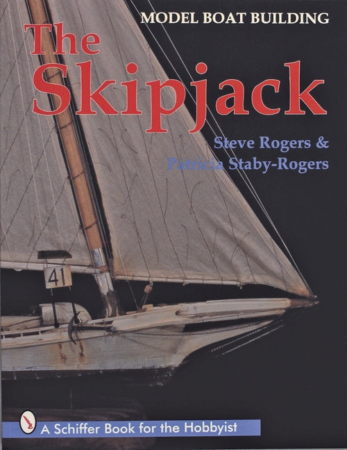 Model Boat Building: The Skipjack by Rogers, Steve
