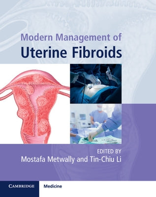 Modern Management of Uterine Fibroids by Metwally, Mostafa