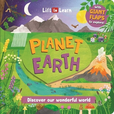 Lift to Learn: Planet Earth: With Giant Flaps to Discover Our Wonderful World by Igloobooks